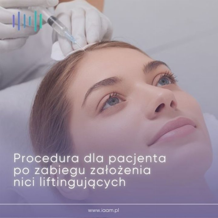 Procedura dla pacjenta po zabiegu założenia nici liftingujących